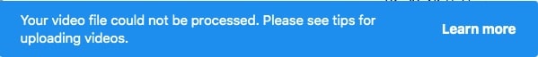 your video file could not be processed