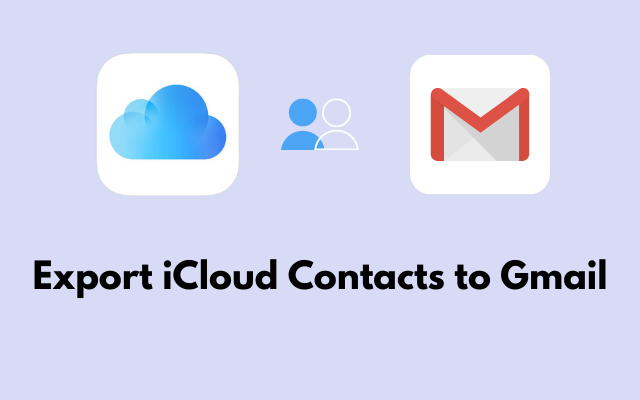 export iCloud contacts to Gmail