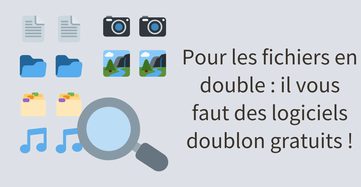 logiciel pour supprimer les fichiers en double gratuit