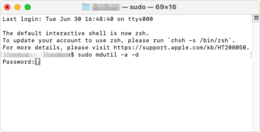 Terminal window showing that sudo mdutil -a -d has been entered