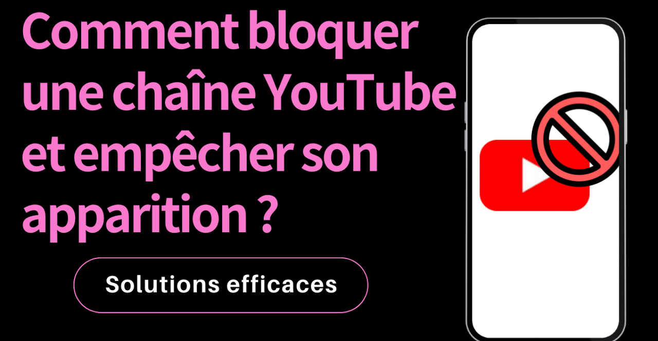 Comment bloquer une chaine YouTube et empêcher son apparition