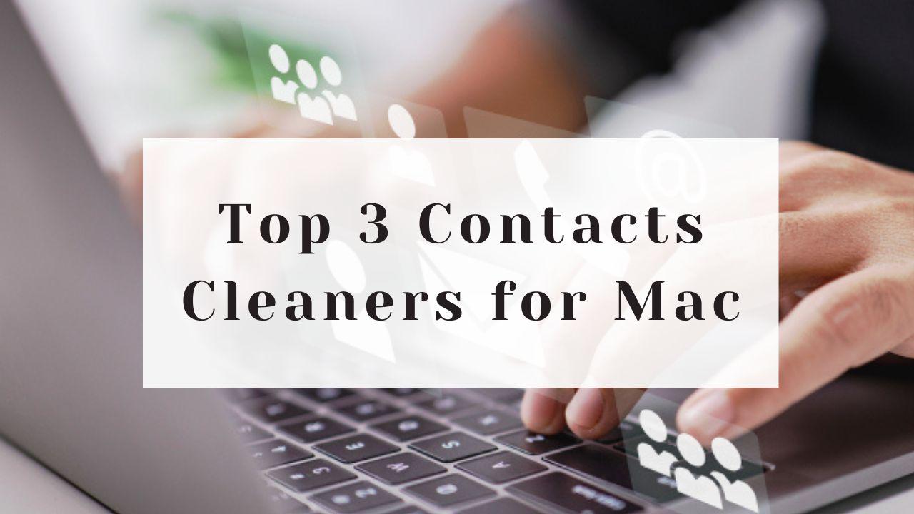 Top 3 Best Contacts Cleaners for Mac & How to Use Them
