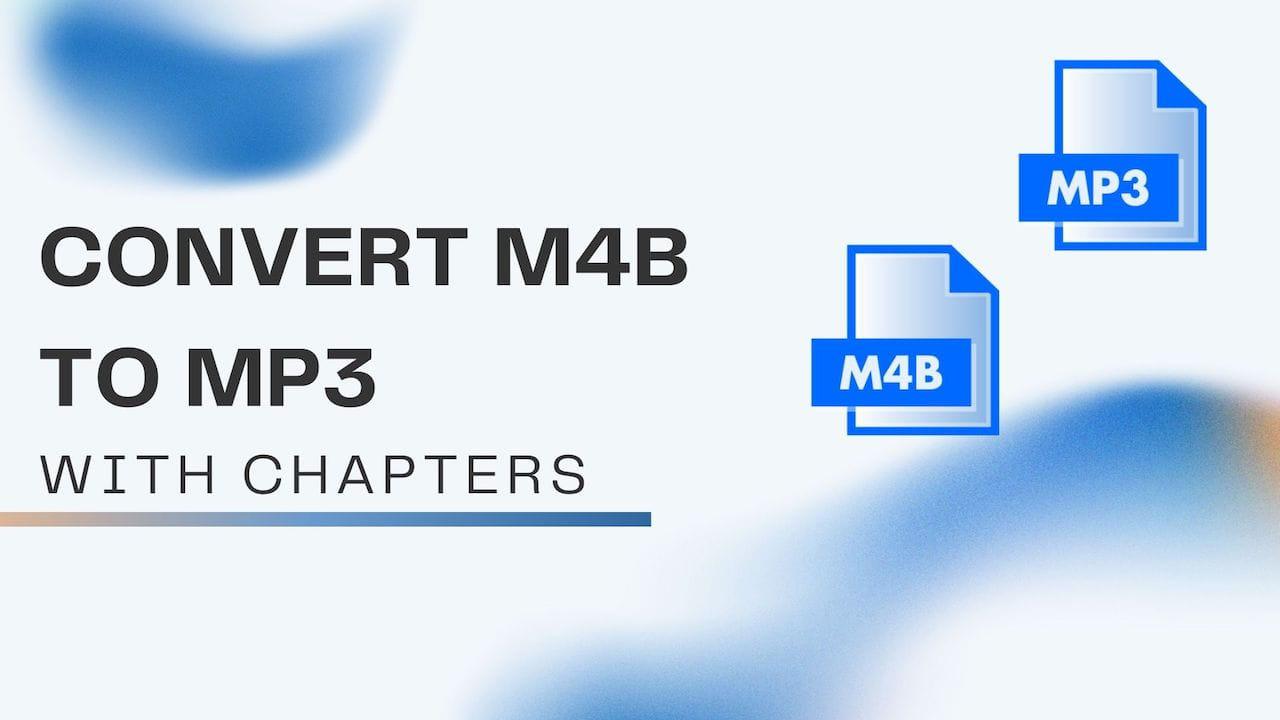M4b Can I Convert M4B Audiobook to MP3 with Chapters? Solved