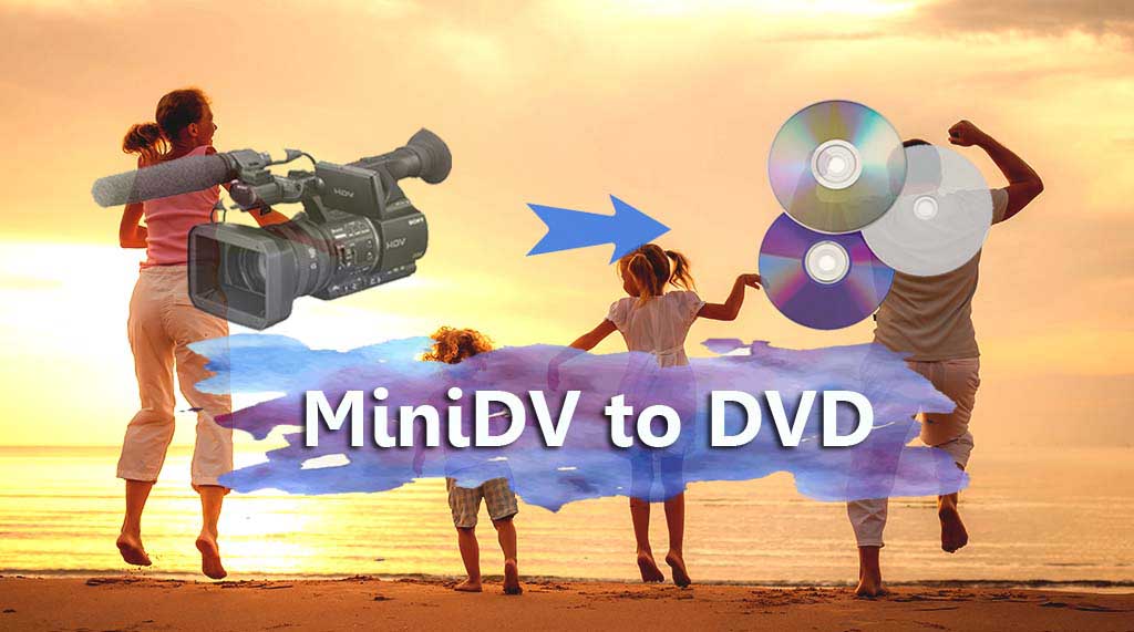 2 Ways to Convert MiniDV to DVD on Mac and Windows (That Actually Work)